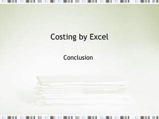 Costing by Excel Conclusion 