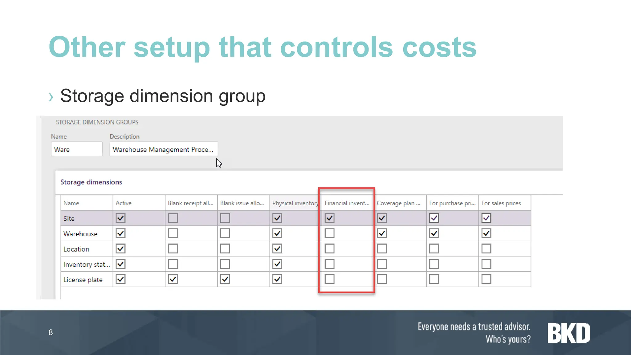 › Storage dimension group
8
Other setup that controls costs
 