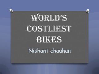 Worlds costliest bikesNishant chauhan 