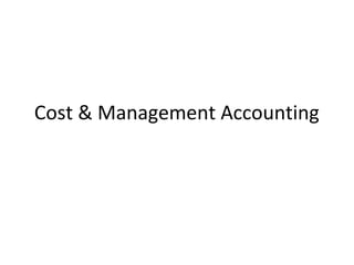 Cost & Management Accounting 
 