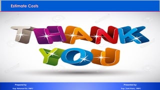 Prepared by Presented by:
Engr. Mohamed Eid , PMP® Engr. Tarek Khairy , PMP®
 