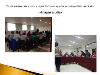 Otros cursos, asesorías y capacitaciones que hemos impartido con éxito:
«Imagen escrita»
 