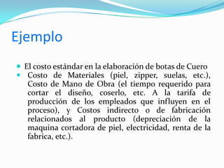 Las variaciones de las normas conducen a la administración de la empresa a implantar programas de reducción de costos concentrando la atención en las áreas fuera de control.