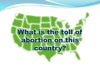 What is the toll of
 abortion on this
    country?
 