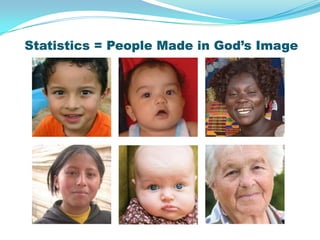 Statistics = People Made in God’s Image
 