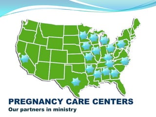 PREGNANCY CARE CENTERS
Our partners in ministry
 