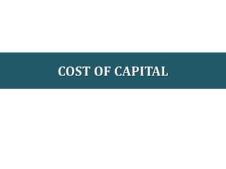 COST OF CAPITAL
 