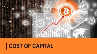 | COST OF CAPITAL
 