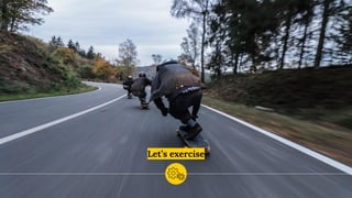Let’s exercise
 