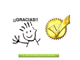 Lic. Maria del Refugio Palacios Meléndez
 