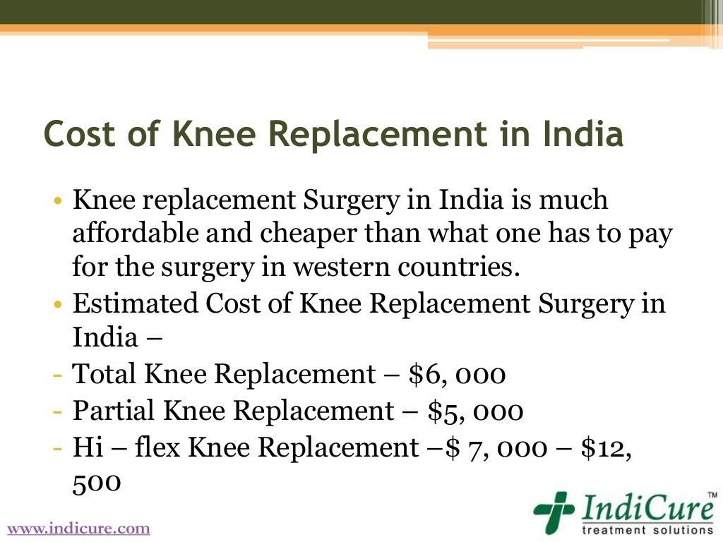 Cost of Knee Replacement Surgery in India A real bargain for medica…