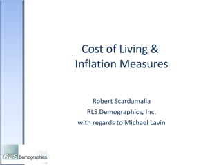Cost of Living &  Inflation Measures Robert Scardamalia RLS Demographics, Inc. with regards to Michael Lavin 