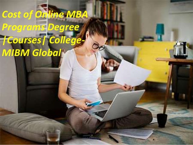 Online College Courses >> Cost Of Online Mba Programs Degree Courses College Career In Online College Courses >> Cost Of Online Mba Programs Degree Courses College Career In
