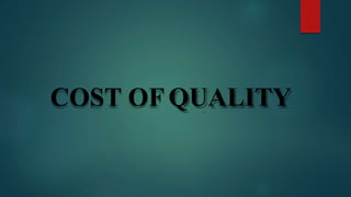 COST OFQUALITY
 