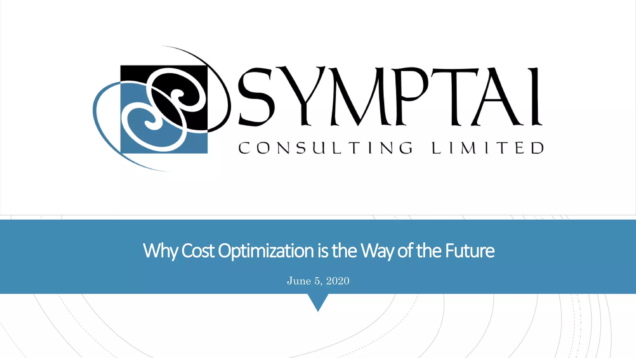 WhyCostOptimizationistheWayoftheFuture
June 5, 2020
 