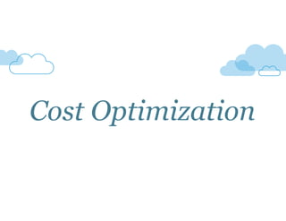 Cost Optimization 
 