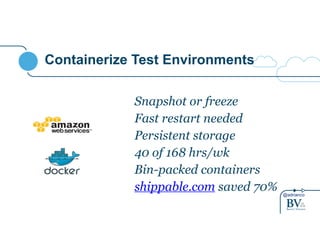 @adrianco 
Containerize Test Environments 
Snapshot or freeze 
Fast restart needed 
Persistent storage 
40 of 168 hrs/wk 
Bin-packed containers 
shippable.com saved 70% 
 