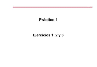 Práctico 1


Ejercicios 1, 2 y 3
 