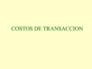 COSTOS DE TRANSACCION
 