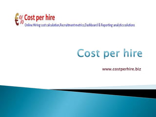 Cost per hire www.costperhire.biz 