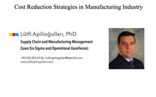 Cost Reduction Strategies in Manufacturing Industry
 