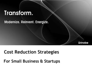 Cost Reduction Strategies
For Small Business & Startups
 
