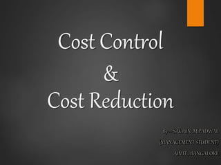 Cost Control
&
Cost Reduction
 