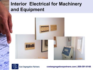 costsegregationpartners.com | 800-591-0148
Interior Electrical for Machinery
and Equipment
 