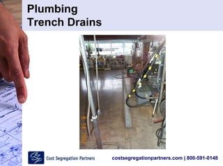 costsegregationpartners.com | 800-591-0148
Plumbing
Trench Drains
 