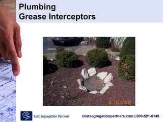 costsegregationpartners.com | 800-591-0148
Plumbing
Grease Interceptors
 