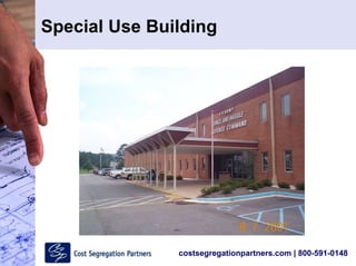 costsegregationpartners.com | 800-591-0148
Special Use Building
 