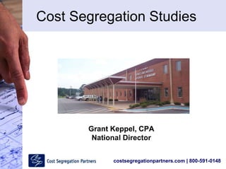 costsegregationpartners.com | 800-591-0148
Cost Segregation Studies
Grant Keppel, CPA
National Director
 