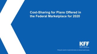 Cost-Sharing for Plans Offered in
the Federal Marketplace for 2020
 