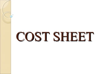 COST SHEETCOST SHEET
 