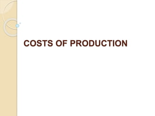 COSTS OF PRODUCTION
 