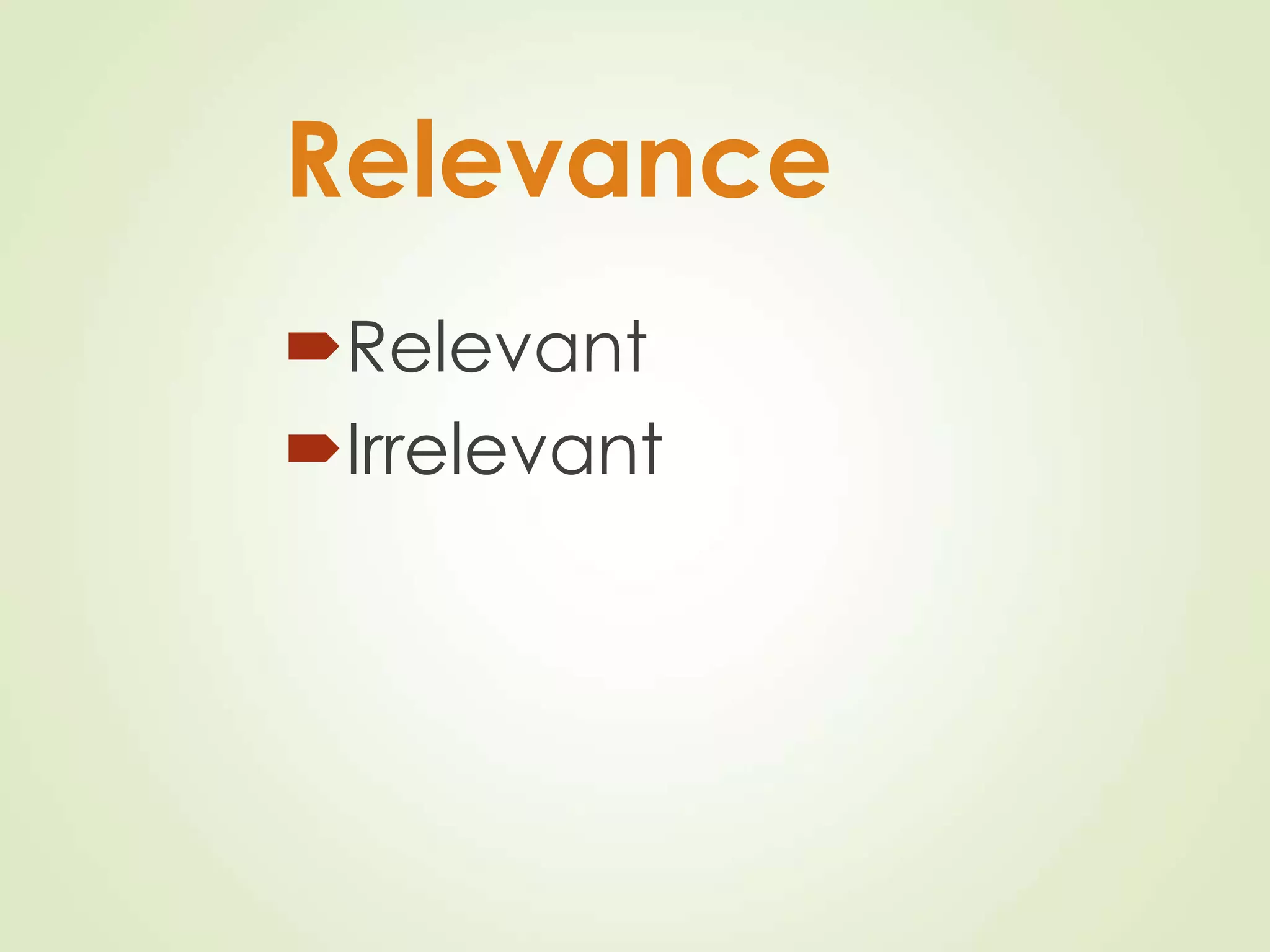 Relevance
Relevant
Irrelevant
 