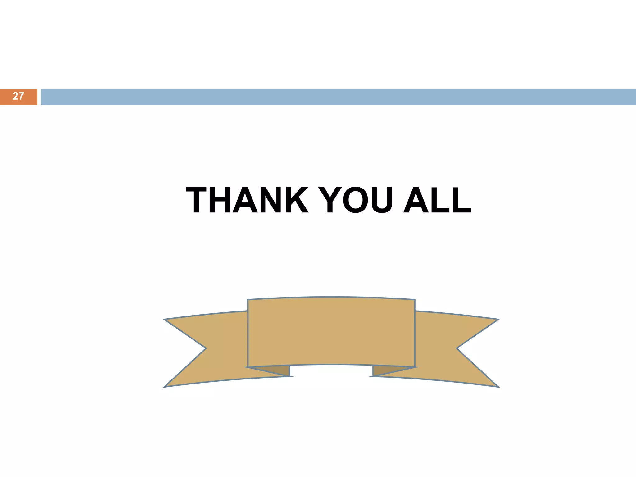 27
THANK YOU ALL
 