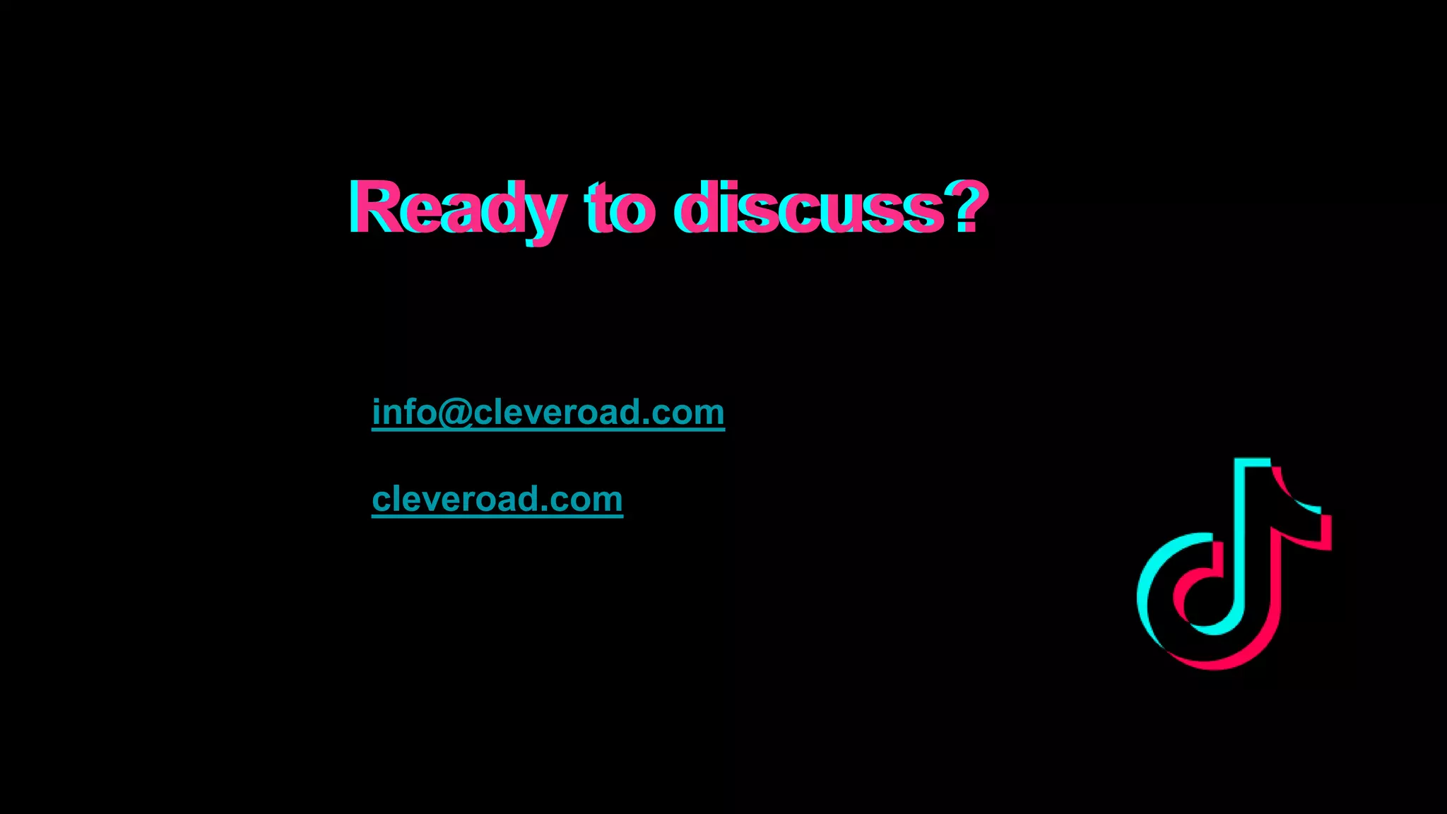 Ready to discuss?Ready to discuss?
info@cleveroad.com
cleveroad.com
 