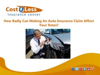 How Badly Can Making An Auto Insurance Claim Affect
Your Rates?
 
