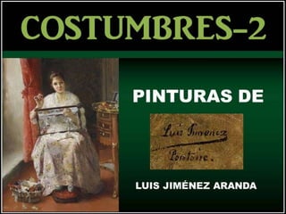 COSTUMBRES-1. Pinturas de José Jiménez Aranda
 