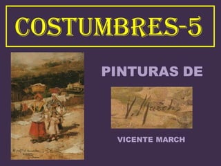 COSTUMBRES-5-PINTURAS DE VICENTE MARCH Y MARCO
 