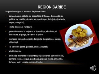 • Los platos típicos de San
Andrés son elaborados con
pescados, langostas, caracoles
y cangrejos acompañados con
plátanos,...