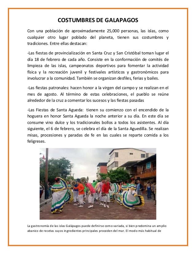 COSTUMBRES DE GALAPAGOS
Con una poblaci�n de aproximadamente 25,000 personas, las islas, como
cualquier otro lugar poblado...