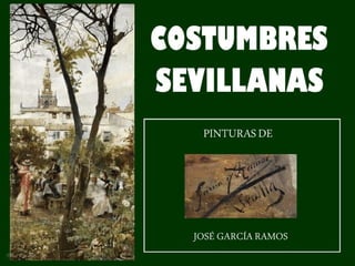 Costumbres sevillanas-Pinturas de José García Ramos
 