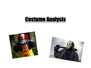 Costume Analysis
 