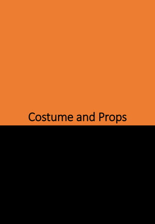 Costume and Props
 