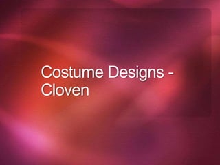Costume Designs -
Cloven
 