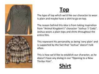 Shirt The type of top which we’d like our character to wear is plain and maybe have a shirt to go on top.  The reason behi...