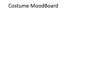 Costume MoodBoard
 