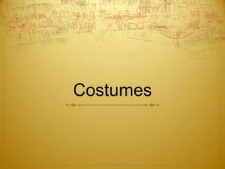 Costumes
 